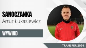 Artur Łukaszewicz: Plan i wizja zespołu która została mi przedstawiona okazała się dla mnie najlepszym wyborem