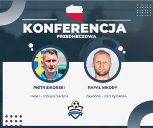 Konferencja przedmeczowa: Ostoja Kołaczyce vs. Start Rymanów