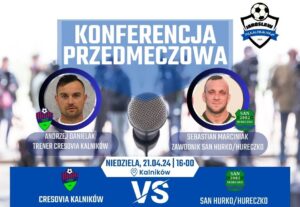 Konferencja przedmeczowa: Cresovia Kalników vs. San Hurko/ Hureczko