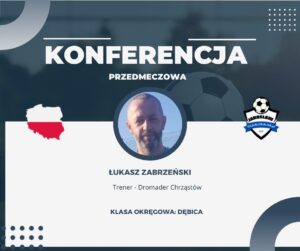 Konferencja przedmeczowa –  Łukasz Zabrzeński (Dromader Chrząstów)